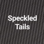 Speckled Tails